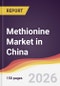 Methionine Market in China - Product Thumbnail Image