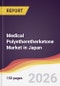 Medical Polyetheretherketone Market in Japan - Product Image