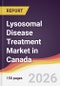 Lysosomal Disease Treatment Market in Canada - Product Image
