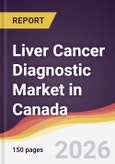 Liver Cancer Diagnostic Market in Canada- Product Image