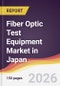 Fiber Optic Test Equipment Market in Japan - Product Thumbnail Image
