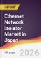 Ethernet Network Isolator Market in Japan - Product Thumbnail Image