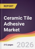 Ceramic Tile Adhesive Market Report: Trends, Forecast and Competitive Analysis to 2031- Product Image