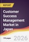 Customer Success Management Market in Japan - Product Thumbnail Image
