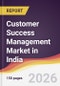 Customer Success Management Market in India - Product Thumbnail Image