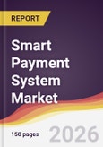 Smart Payment System Market Report: Trends, Forecast and Competitive Analysis to 2031- Product Image