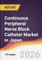 Continuous Peripheral Nerve Block Catheter Market in Japan - Product Thumbnail Image