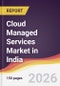 Cloud Managed Services Market in India - Product Thumbnail Image
