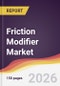Friction Modifier Market Report: Trends, Forecast and Competitive Analysis to 2031 - Product Thumbnail Image