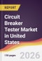 Circuit Breaker Tester Market in United States - Product Image