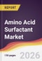 Amino Acid Surfactant Market Report: Trends, Forecast and Competitive Analysis to 2031 - Product Thumbnail Image