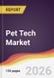 Pet Tech Market Report: Trends, Forecast and Competitive Analysis to 2031 - Product Thumbnail Image