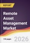 Remote Asset Management Market Report: Trends, Forecast and Competitive Analysis to 2031 - Product Thumbnail Image