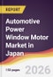 Automotive Power Window Motor Market in Japan - Product Thumbnail Image