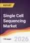 Single Cell Sequencing Market Report: Trends, Forecast and Competitive Analysis to 2031 - Product Thumbnail Image