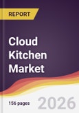 Cloud Kitchen Market Report: Trends, Forecast and Competitive Analysis to 2031- Product Image