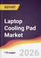 Laptop Cooling Pad Market Report: Trends, Forecast and Competitive Analysis to 2031 - Product Thumbnail Image