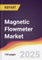 Magnetic Flowmeter Market Report: Trends, Forecast and Competitive Analysis to 2031 - Product Thumbnail Image