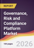 Governance, Risk and Compliance Platform Market Report: Trends, Forecast and Competitive Analysis to 2031- Product Image