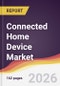 Connected Home Device Market Report: Trends, Forecast and Competitive Analysis to 2031 - Product Thumbnail Image