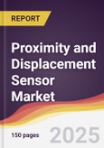 Proximity and Displacement Sensor Market Report: Trends, Forecast and Competitive Analysis to 2031- Product Image