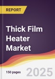 Thick Film Heater Market Report: Trends, Forecast and Competitive Analysis to 2031- Product Image