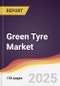 Green Tyre Market Report: Trends, Forecast and Competitive Analysis to 2031 - Product Thumbnail Image