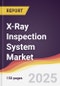 X-Ray Inspection System Market Report: Trends, Forecast and Competitive Analysis to 2031 - Product Thumbnail Image