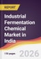 Industrial Fermentation Chemical Market in India - Product Thumbnail Image
