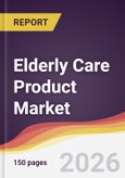 Elderly Care Product Market Report: Trends, Forecast and Competitive Analysis to 2031- Product Image