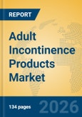 Adult Incontinence Products Market Insights, Analysis and Forecast 2026-2031- Product Image