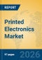 Printed Electronics Market Insights, Analysis and Forecast 2026-2031 - Product Thumbnail Image