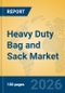 Heavy Duty Bag and Sack Market Insights, Analysis and Forecast 2026-2031 - Product Thumbnail Image