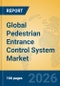 Global Pedestrian Entrance Control System Market Insights, Analysis: 2026-2031 Strategic Forecast, AI Integration Trends, and Competitive Landscape Evolution - Product Thumbnail Image