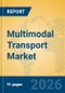 Multimodal Transport Market Insights, Analysis and Forecast 2026-2031 - Product Thumbnail Image