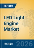 LED Light Engine Market Insights, Analysis and Forecast 2026-2031- Product Image
