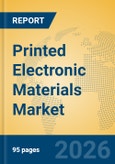Printed Electronic Materials Market Insights, Analysis and Forecast 2026-2031- Product Image