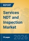 Services NDT and Inspection Market Insights, Analysis and Forecast 2026-2031 - Product Thumbnail Image
