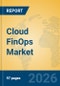 Cloud FinOps Market Insights, Analysis and Forecast 2026-2031 - Product Thumbnail Image