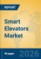 Smart Elevators Market Insights, Analysis and Forecast 2026-2031 - Product Thumbnail Image