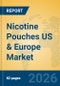 Nicotine Pouches US & Europe Market Insights 2026, Analysis and Forecast to 2031 - Product Thumbnail Image