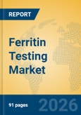 Ferritin Testing Market Insights, Analysis and Forecast 2026-2031- Product Image
