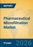 Pharmaceutical Microfiltration Market Insights, Analysis and Forecast 2026-2031- Product Image