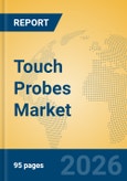 Touch Probes Market Insights, Analysis and Forecast 2026-2031- Product Image