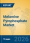 Melamine Pyrophosphate Market Insights, Analysis and Forecast 2026-2031 - Product Thumbnail Image