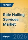 Ride Hailing Services Market Insights, Analysis and Forecast 2026-2031- Product Image
