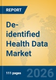 De-identified Health Data Market Insights, Analysis and Forecast 2026-2031- Product Image