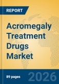 Acromegaly Treatment Drugs Market Insights, Analysis and Forecast 2026-2031- Product Image