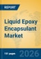 Liquid Epoxy Encapsulant Market Insights, Analysis and Forecast 2026-2031 - Product Thumbnail Image