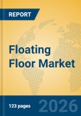 Floating Floor Market Insights, Analysis and Forecast 2026-2031- Product Image
